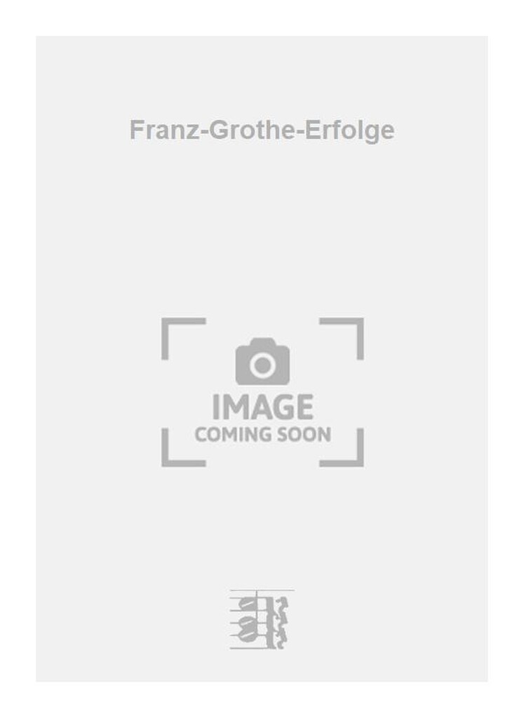 Franz-Grothe-Erfolge